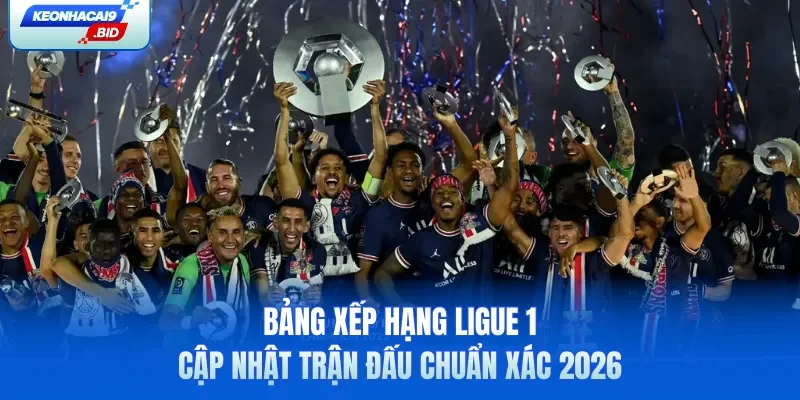 Bảng xếp hạng Ligue 1
