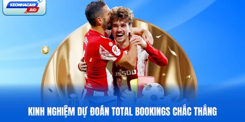 Kinh nghiệm dự đoán Total Bookings chắc thắng