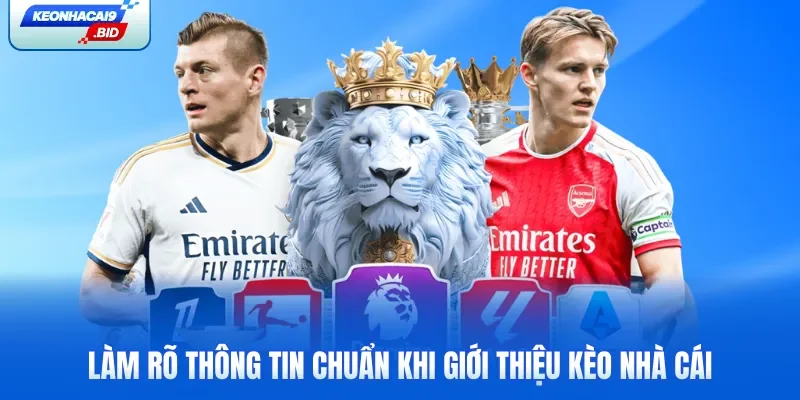 Làm rõ thông tin chuẩn khi giới thiệu Kèo Nhà Cái