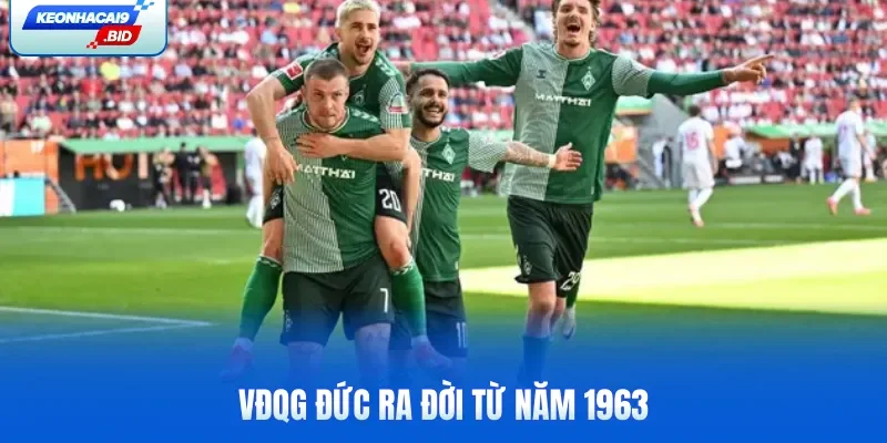 VĐQG Đức ra đời từ năm 1963